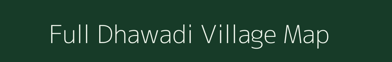 Full Dhawadi village map in Madhya Pradesh