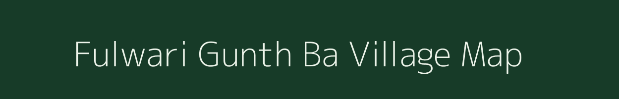 Fulwari Gunth Ba village map in Uttarakhand