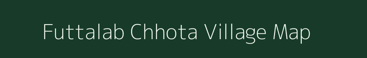 Futtalab Chhota village map in Madhya Pradesh