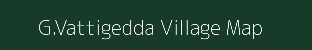 G.Vattigedda village map in Andhra Pradesh