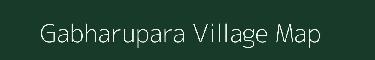 Gabharupara village map in Assam