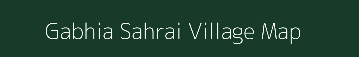 Gabhia Sahrai village map in Uttar Pradesh