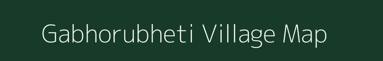 Gabhorubheti village map in Assam