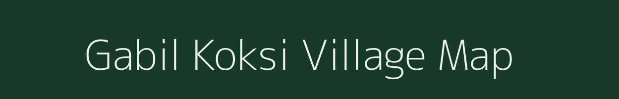 Gabil Koksi village map in Meghalaya