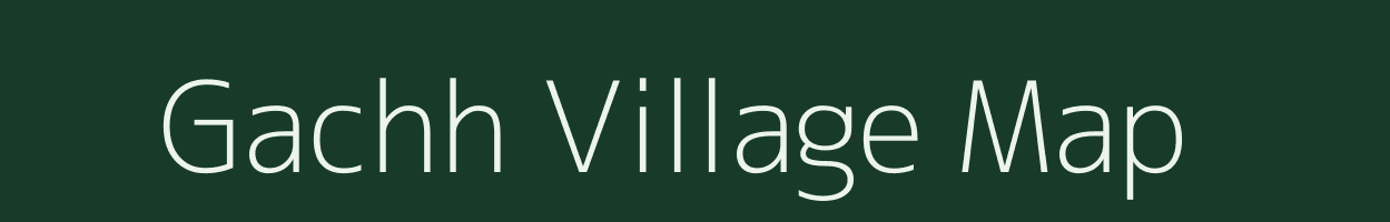 Gachh village map in Bihar