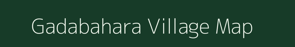 Gadabahara village map in Madhya Pradesh