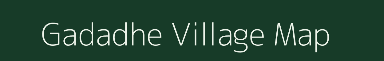 Gadadhe village map in Maharashtra