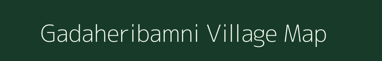 Gadaheribamni village map in Maharashtra