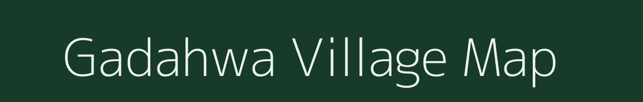 Gadahwa village map in Bihar