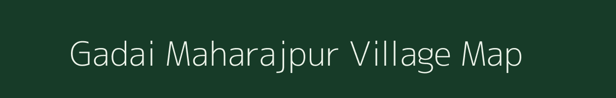 Gadai Maharajpur village map in West Bengal