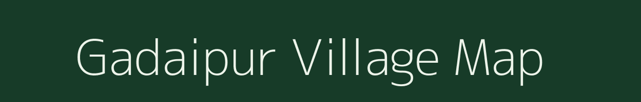 Gadaipur village map in Bihar