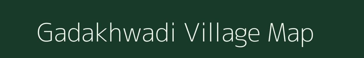 Gadakhwadi village map in Maharashtra