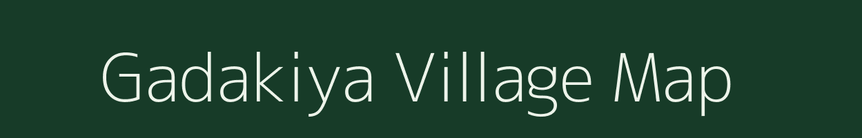 Gadakiya village map in Gujarat