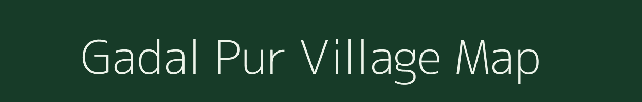Gadal Pur village map in Uttar Pradesh