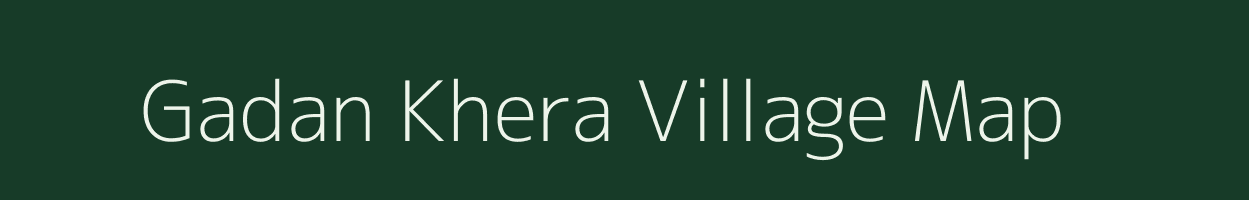 Gadan Khera village map in Uttar Pradesh
