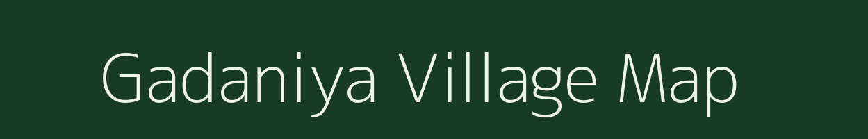 Gadaniya village map in Rajasthan