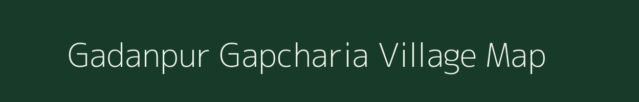 Gadanpur Gapcharia village map in Uttar Pradesh