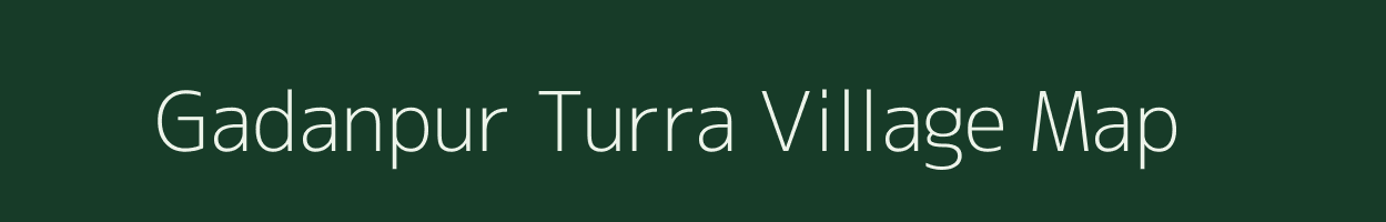 Gadanpur Turra village map in Uttar Pradesh