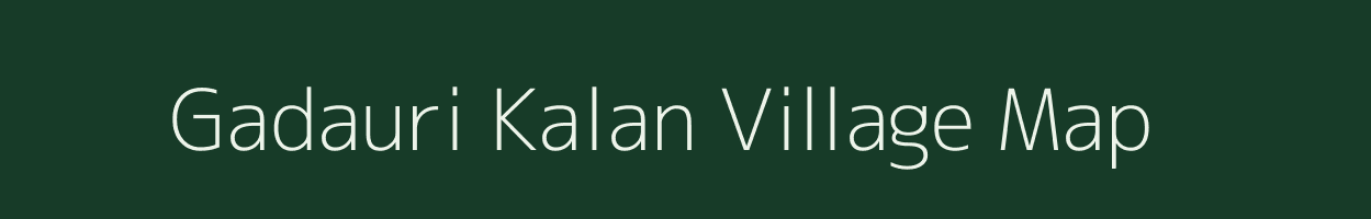 Gadauri Kalan village map in Uttar Pradesh