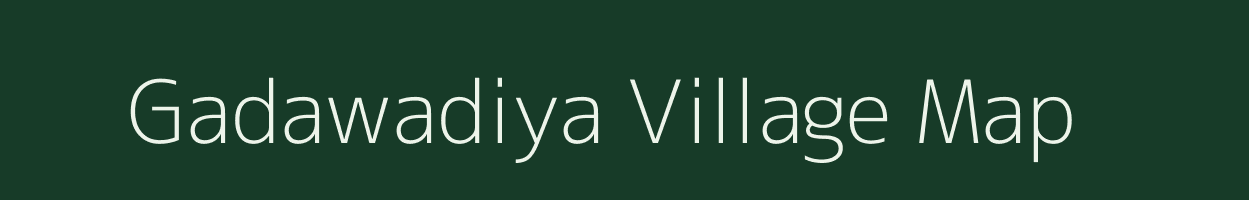 Gadawadiya village map in Madhya Pradesh