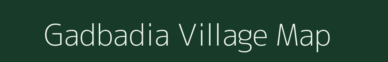 Gadbadia village map in Bihar