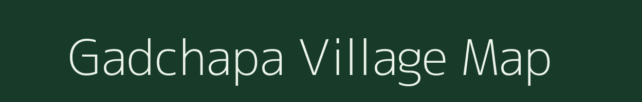 Gadchapa village map in Madhya Pradesh