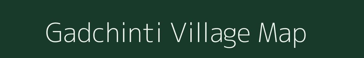 Gadchinti village map in Karnataka