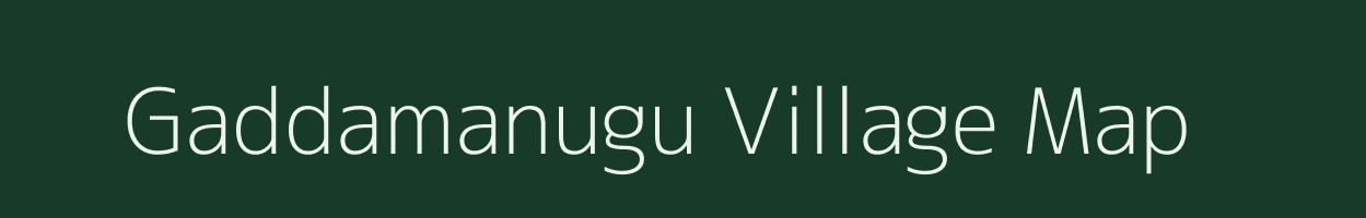 Gaddamanugu village map in Andhra Pradesh
