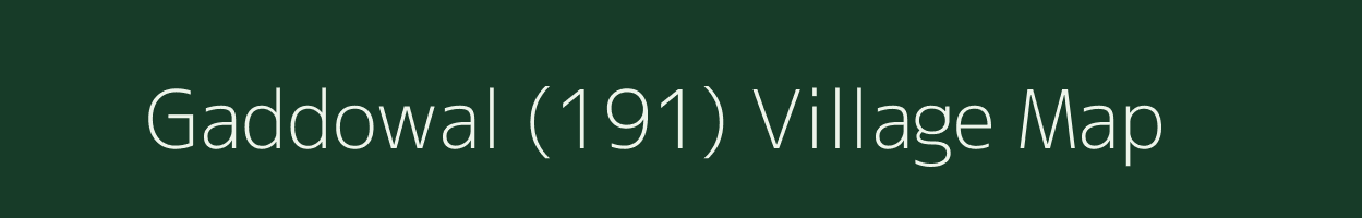 Gaddowal (191) village map in Punjab