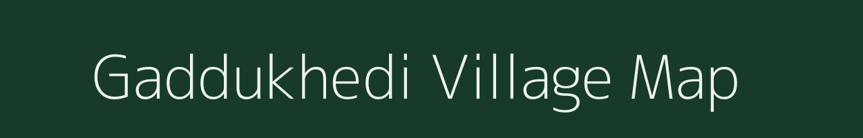 Gaddukhedi village map in Madhya Pradesh