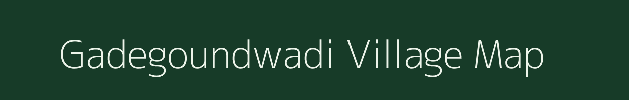 Gadegoundwadi village map in Maharashtra