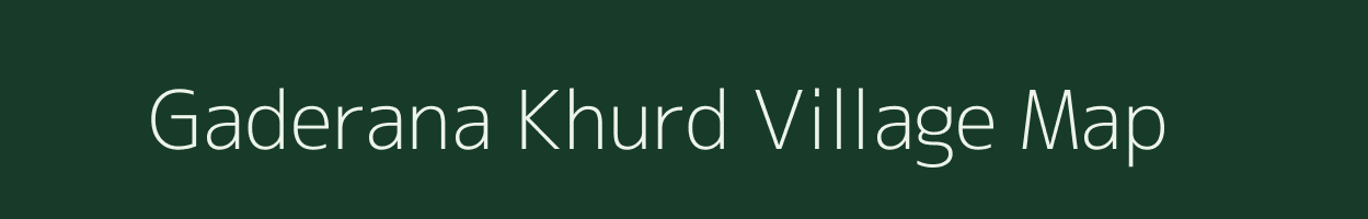 Gaderana Khurd village map in Uttar Pradesh