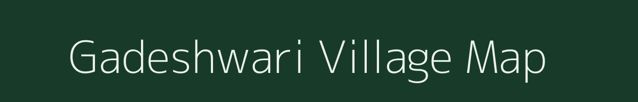 Gadeshwari village map in Rajasthan