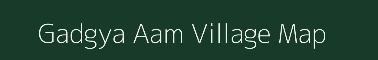 Gadgya Aam village map in Madhya Pradesh