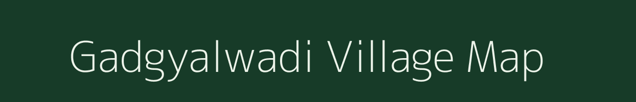 Gadgyalwadi village map in Maharashtra