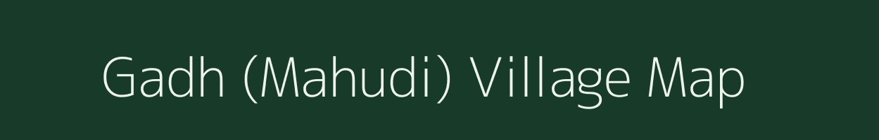 Gadh (Mahudi) village map in Gujarat
