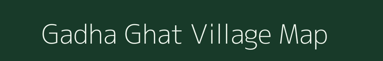 Gadha Ghat village map in Madhya Pradesh