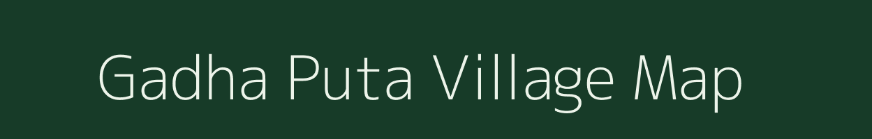 Gadha Puta village map in Assam