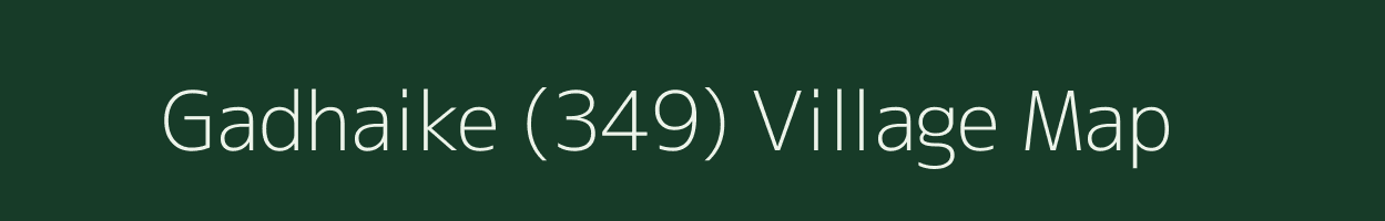 Gadhaike (349) village map in Punjab