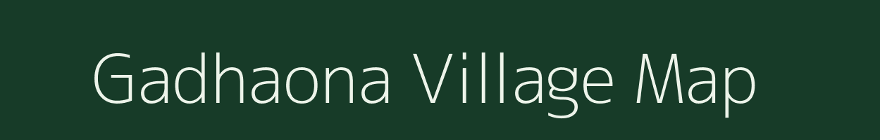 Gadhaona village map in Uttar Pradesh