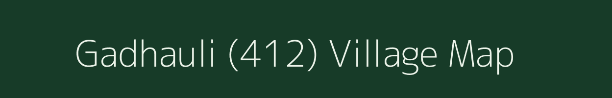 Gadhauli (412) village map in Haryana