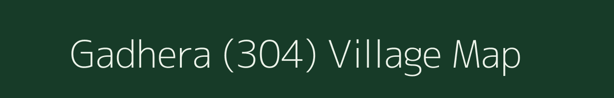 Gadhera (304) village map in Punjab