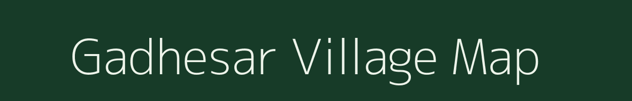 Gadhesar village map in Gujarat