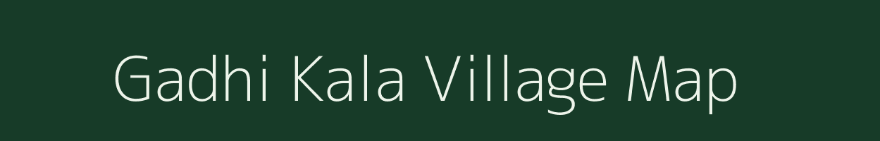 Gadhi Kala village map in Uttar Pradesh