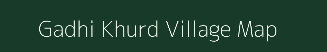 Gadhi Khurd village map in Uttar Pradesh