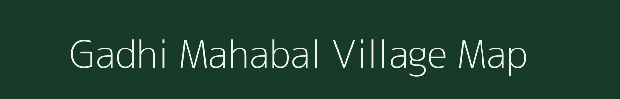 Gadhi Mahabal village map in Uttar Pradesh