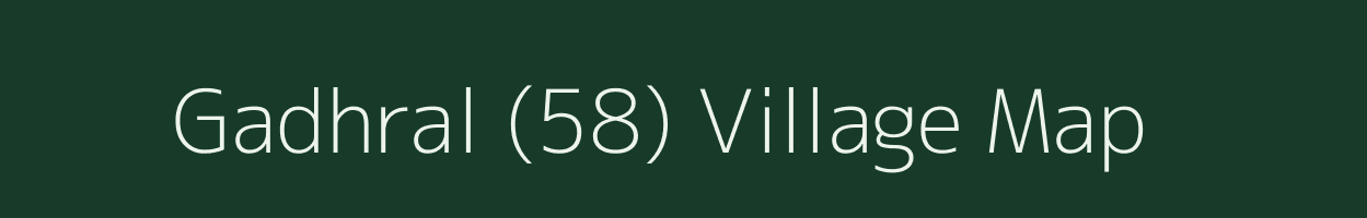 Gadhral (58) village map in Himachal Pradesh