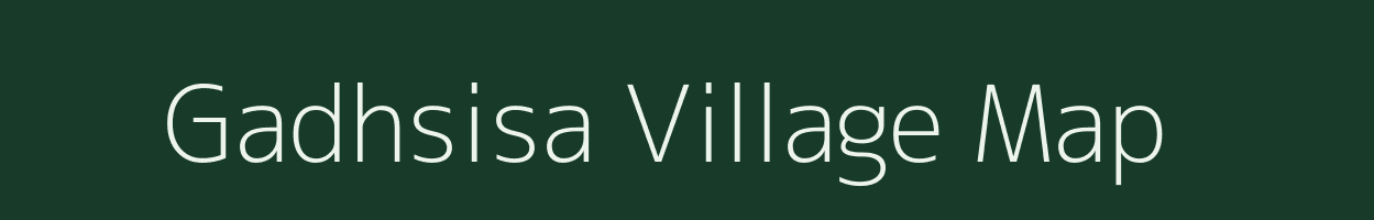 Gadhsisa village map in Gujarat