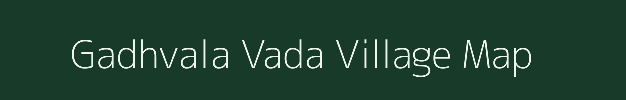 Gadhvala Vada village map in Gujarat