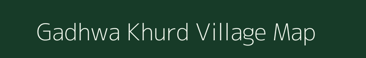 Gadhwa Khurd village map in Madhya Pradesh